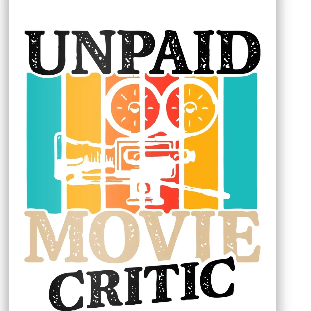 Unpaid Movie Critic Poster