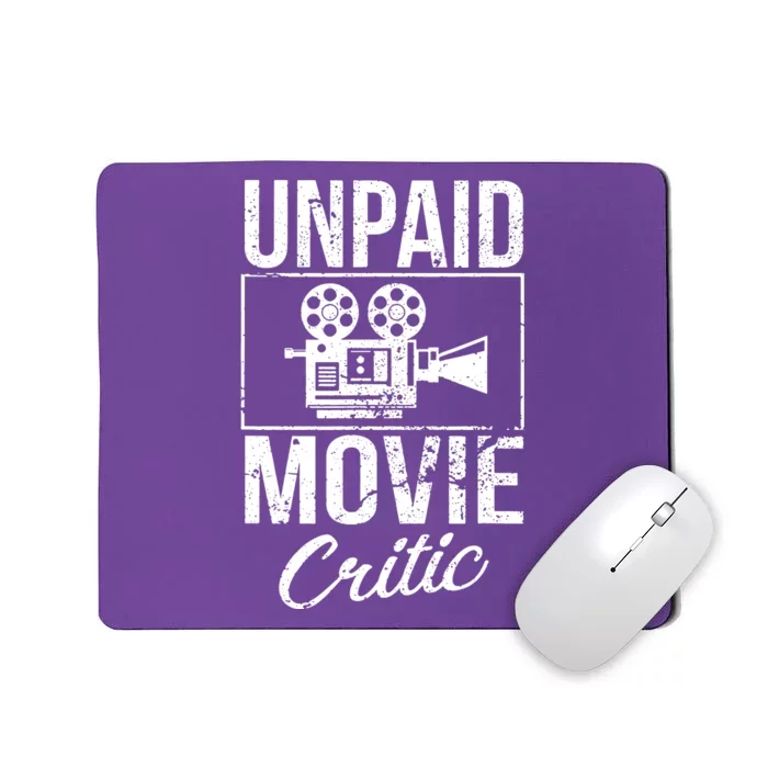 Unpaid Movie Critic Mousepad