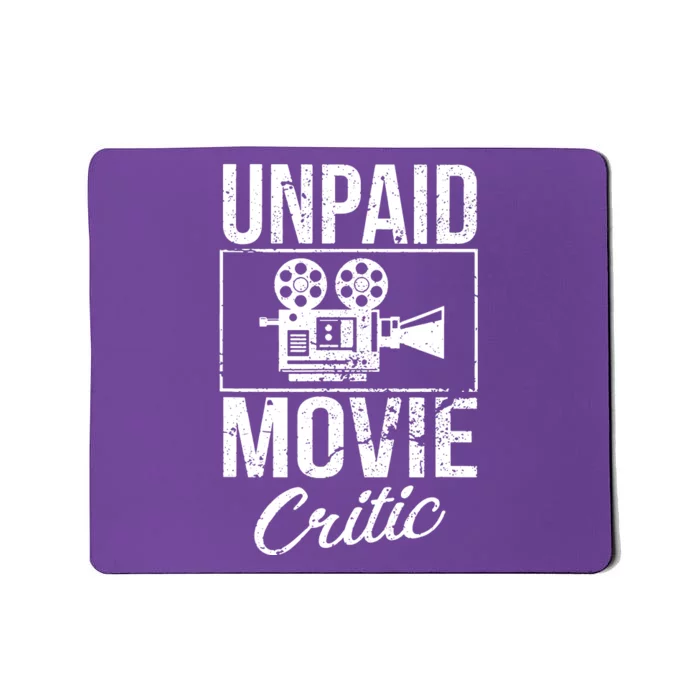 Unpaid Movie Critic Mousepad