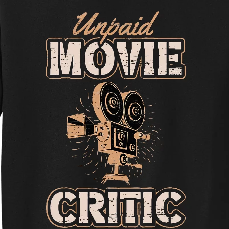 Unpaid Movie Critic For A Movie Buff Sweatshirt