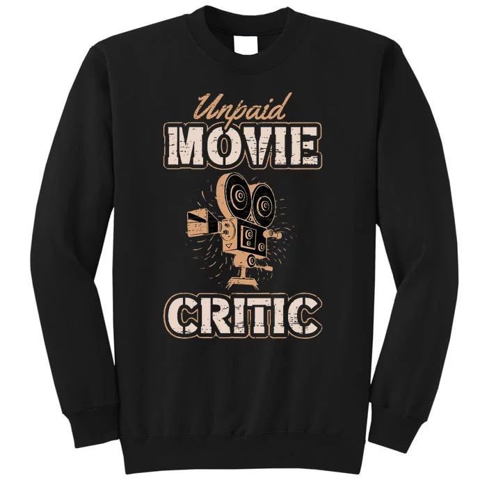 Unpaid Movie Critic For A Movie Buff Sweatshirt