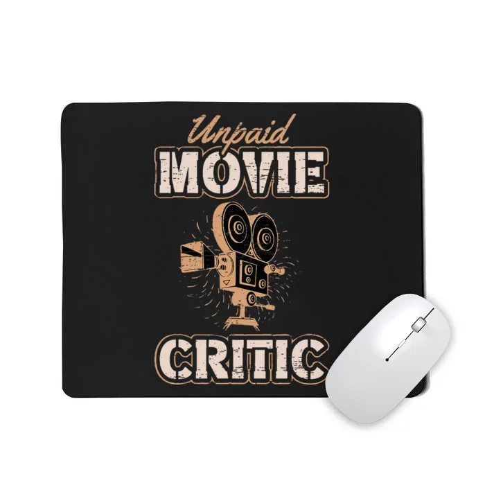 Unpaid Movie Critic For A Movie Buff Mousepad