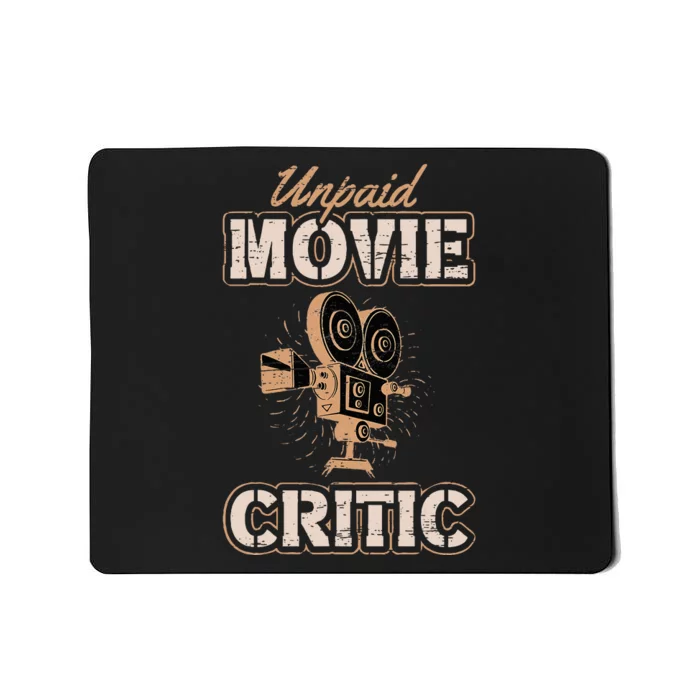 Unpaid Movie Critic For A Movie Buff Mousepad