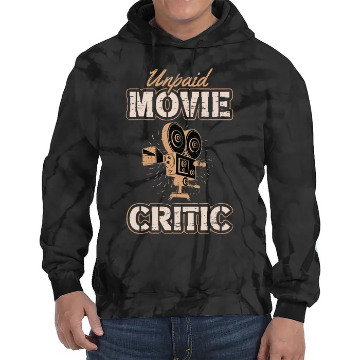 Unpaid Movie Critic For A Movie Buff Tie Dye Hoodie