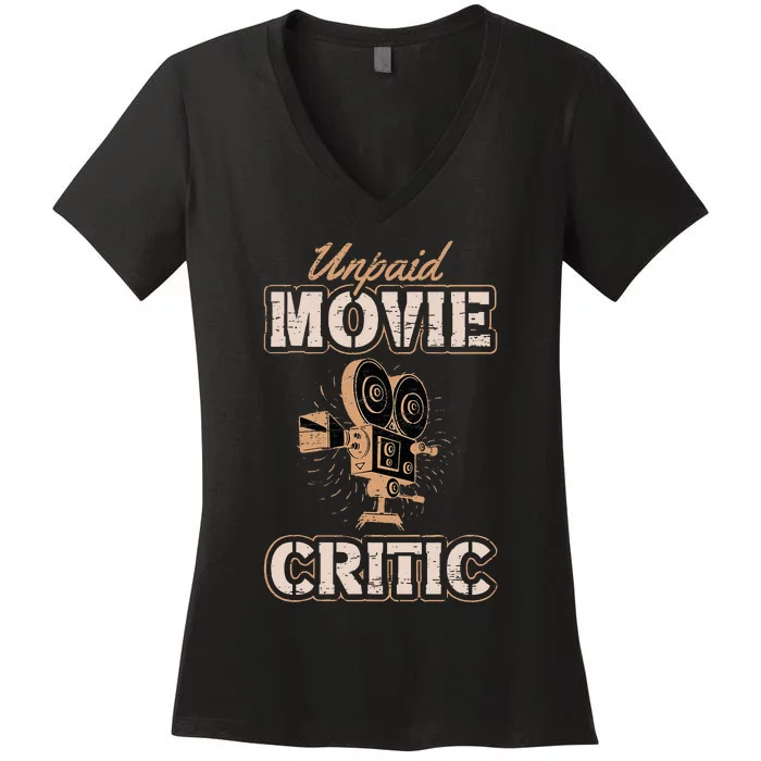 Unpaid Movie Critic For A Movie Buff Women's V-Neck T-Shirt