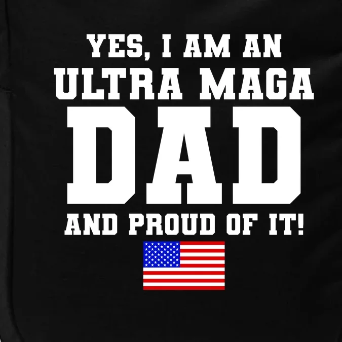 Ultra MAGA Dad And Proud Of It USA Pride Fathers Day 2022 Impact Tech Backpack