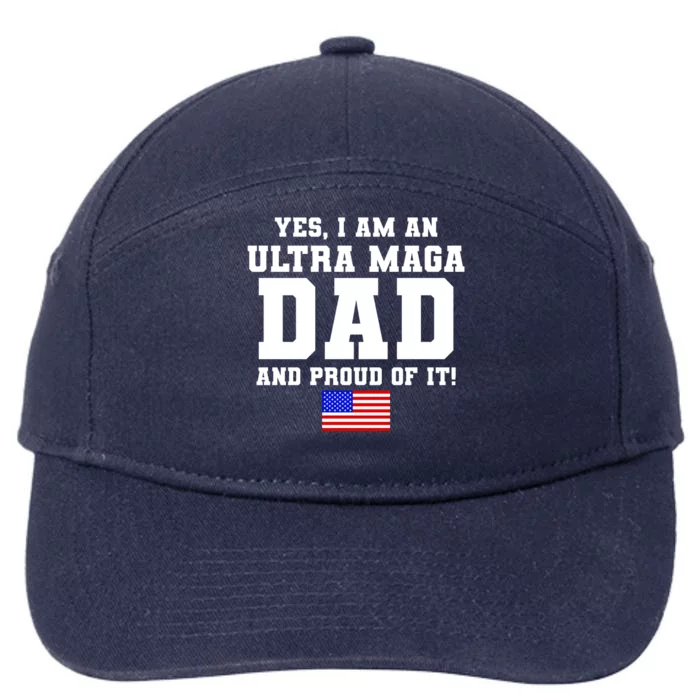 Ultra MAGA Dad And Proud Of It USA Pride Fathers Day 2022 7-Panel Snapback Hat