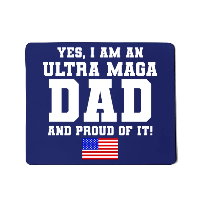 Ultra MAGA Dad And Proud Of It USA Pride Fathers Day 2022 Mousepad