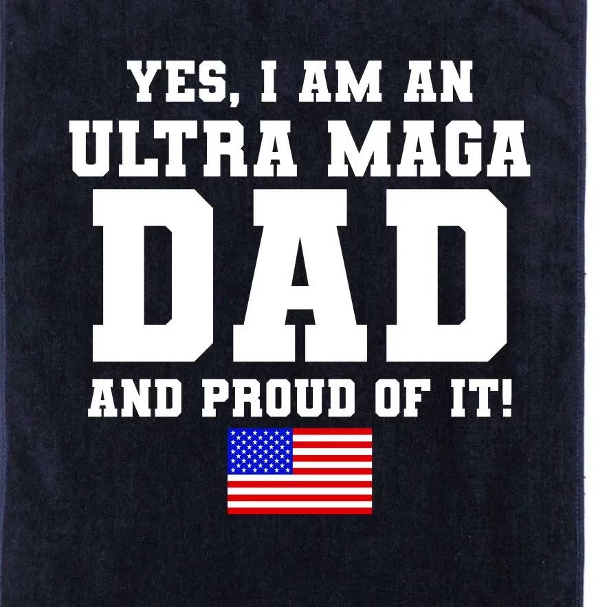 Ultra MAGA Dad And Proud Of It USA Pride Fathers Day 2022 Platinum Collection Golf Towel