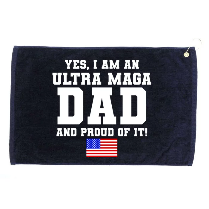 Ultra MAGA Dad And Proud Of It USA Pride Fathers Day 2022 Grommeted Golf Towel