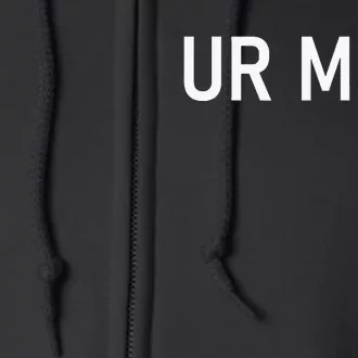 Ur Mom Funny Jokes Full Zip Hoodie