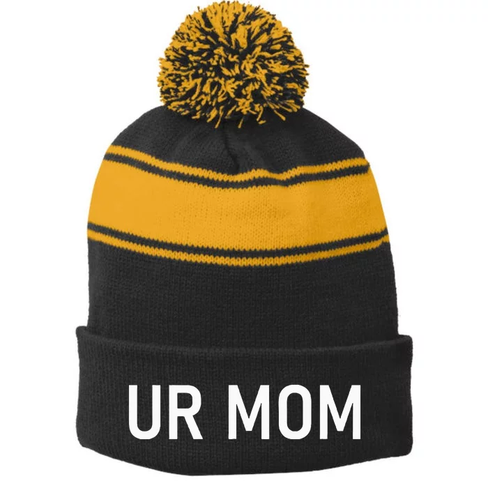 Ur Mom Funny Jokes Sarcastic Sayings Stripe Pom Pom Beanie