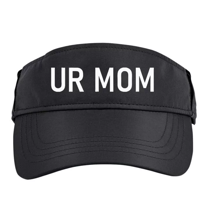 Ur Mom Funny Jokes Sarcastic Sayings Adult Drive Performance Visor