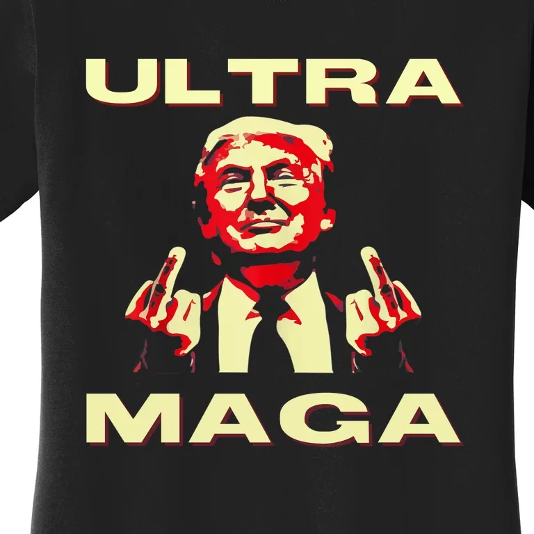 Ultra MAGA Funny Conservative Donald Trump Women's T-Shirt