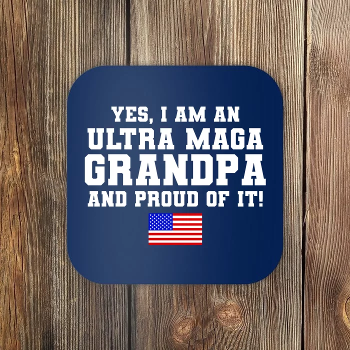 Ultra MAGA Grandpa And Proud Of It USA Pride Fathers Day 2022 Coaster