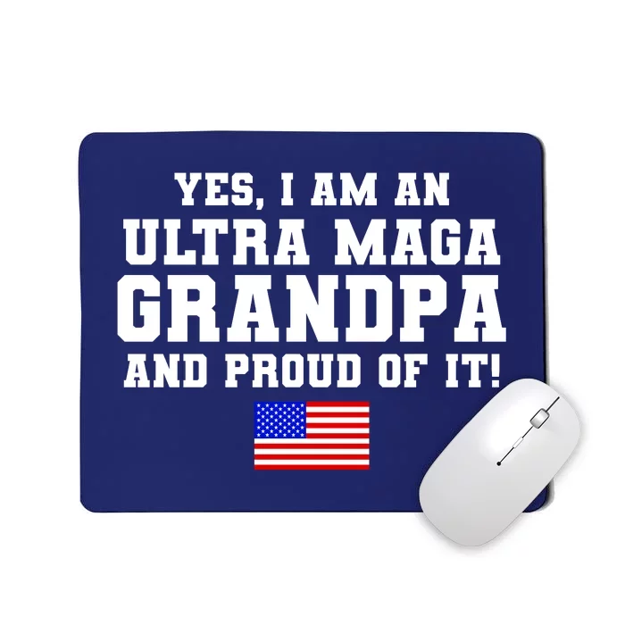 Ultra MAGA Grandpa And Proud Of It USA Pride Fathers Day 2022 Mousepad