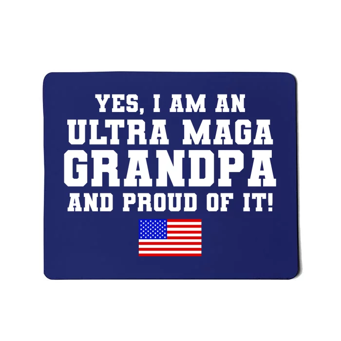 Ultra MAGA Grandpa And Proud Of It USA Pride Fathers Day 2022 Mousepad