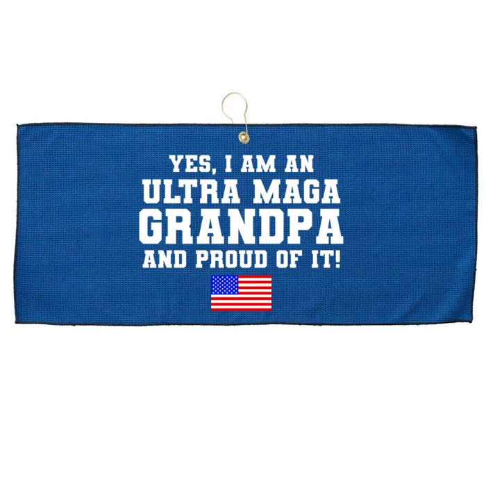 Ultra MAGA Grandpa And Proud Of It USA Pride Fathers Day 2022 Large Microfiber Waffle Golf Towel