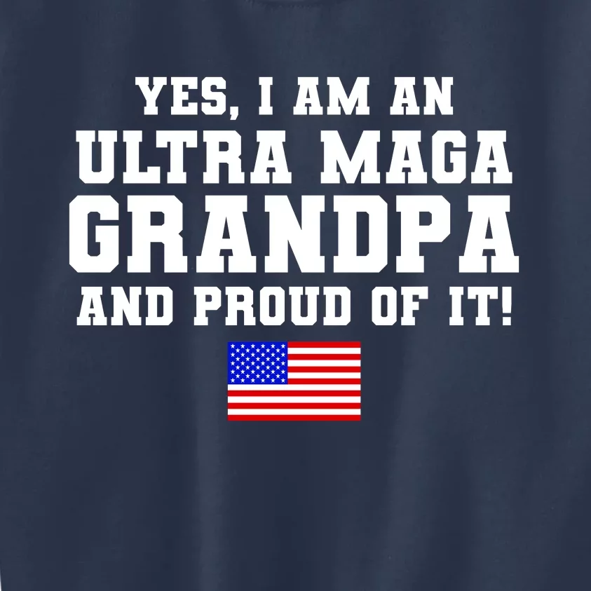 Ultra MAGA Grandpa And Proud Of It USA Pride Fathers Day 2022 Kids Sweatshirt