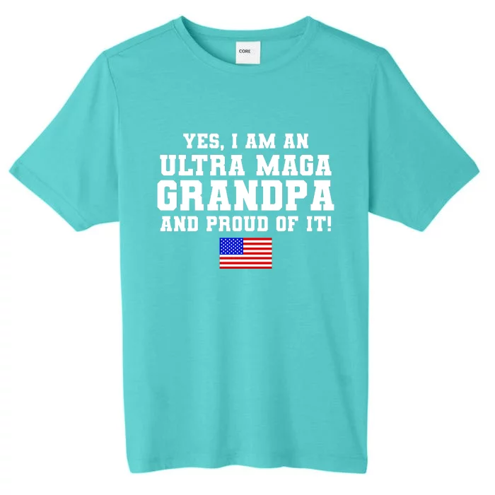 Ultra MAGA Grandpa And Proud Of It USA Pride Fathers Day 2022 ChromaSoft Performance T-Shirt