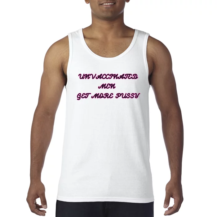 Unvaccinated M.E.N Get More Pussy Tank Top