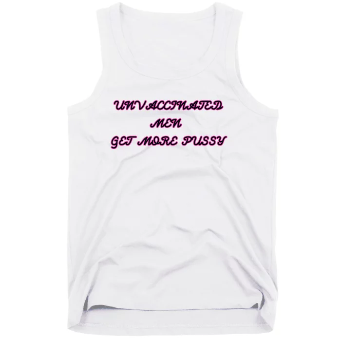 Unvaccinated M.E.N Get More Pussy Tank Top