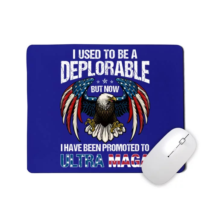 Ultra Maga I Used To Be A Deplorable But Now I Have Been Promoted To Ultra Maga Mousepad