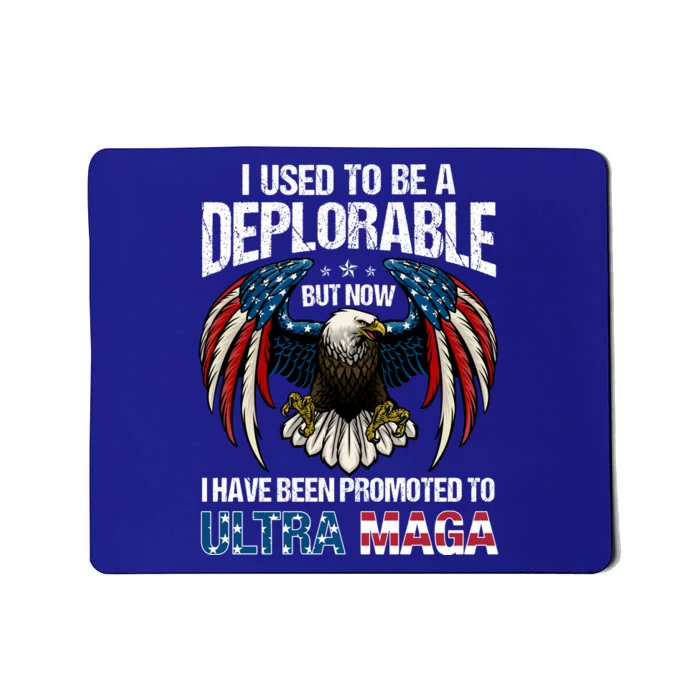 Ultra Maga I Used To Be A Deplorable But Now I Have Been Promoted To Ultra Maga Mousepad