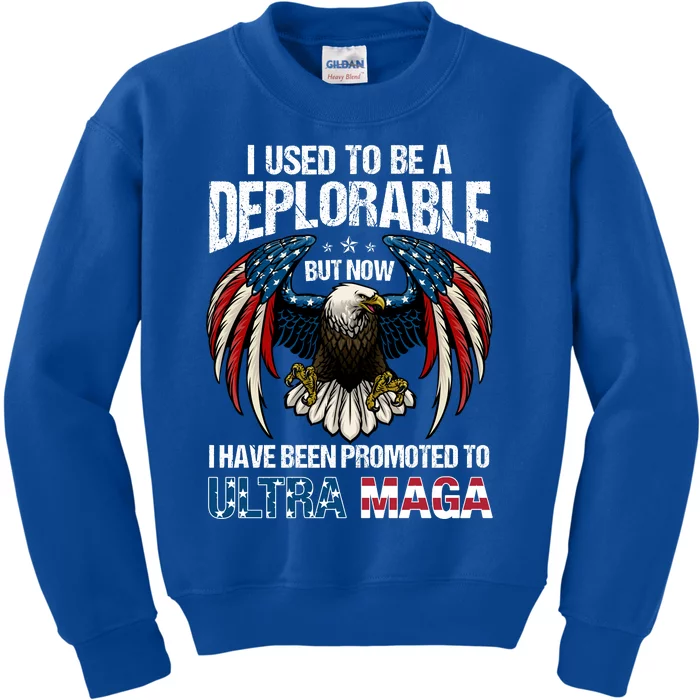 Ultra Maga I Used To Be A Deplorable But Now I Have Been Promoted To Ultra Maga Kids Sweatshirt