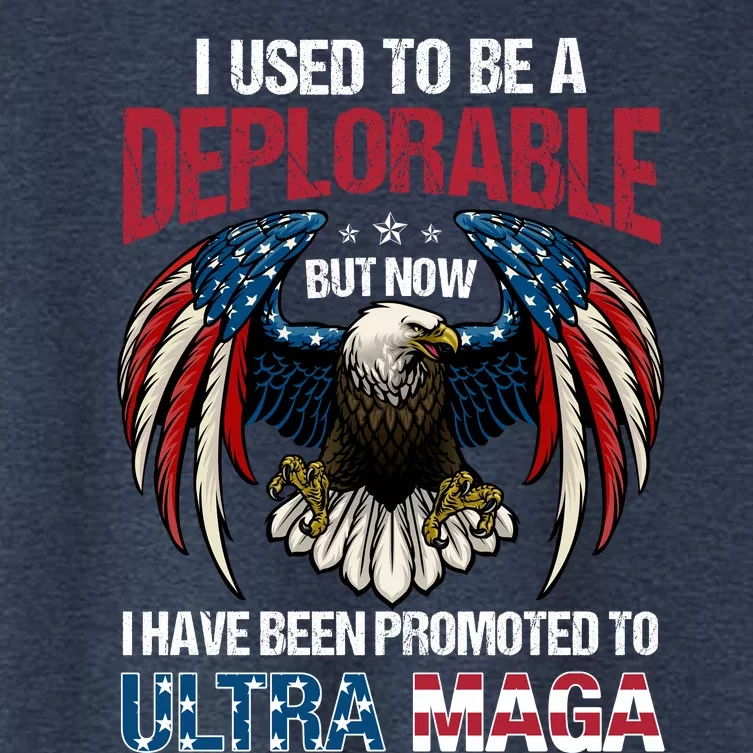 Ultra Maga I Used To Be A Deplorable But Now I Have Been Promoted To Ultra Maga Women's Crop Top Tee