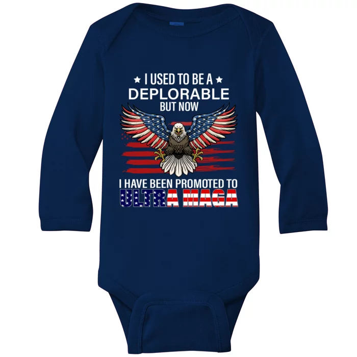 Ultra Maga I Used To Be A Deplorable But Now I Have Been Promoted To Ultra Maga Baby Long Sleeve Bodysuit