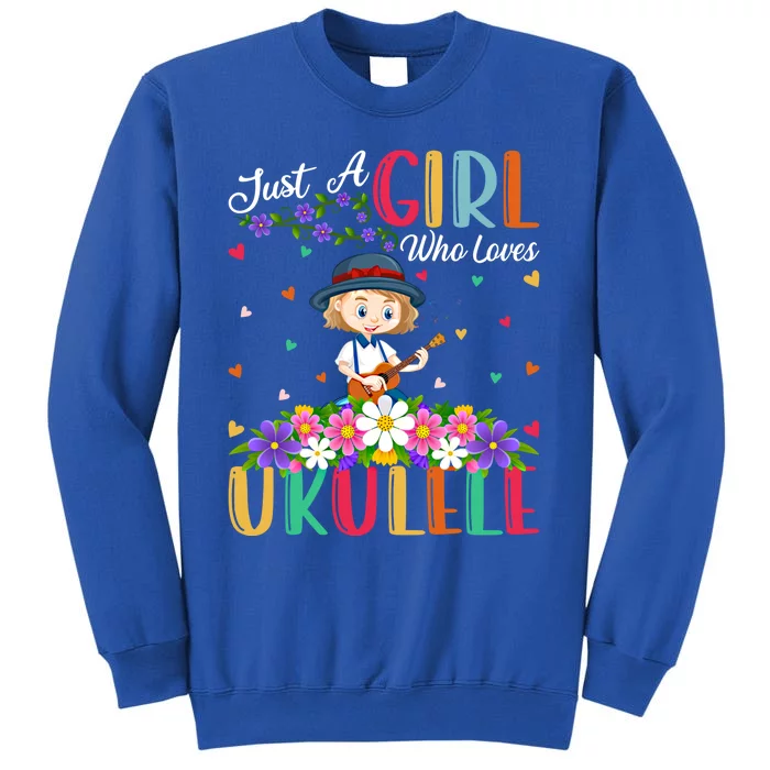 Ukulele Music Lover Just A Who Loves Ukulele Gift Tall Sweatshirt