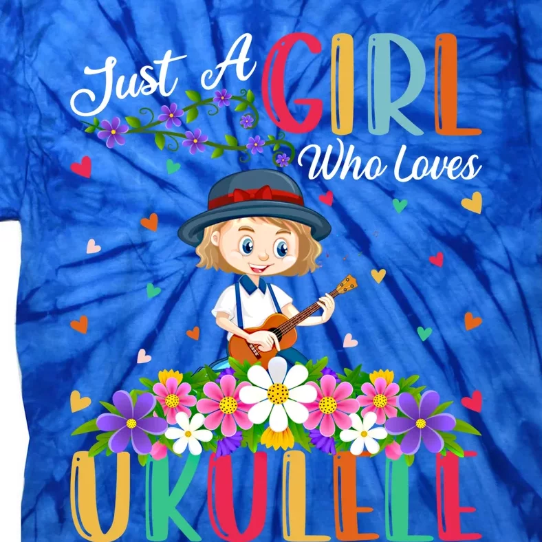 Ukulele Music Lover Just A Who Loves Ukulele Gift Tie-Dye T-Shirt