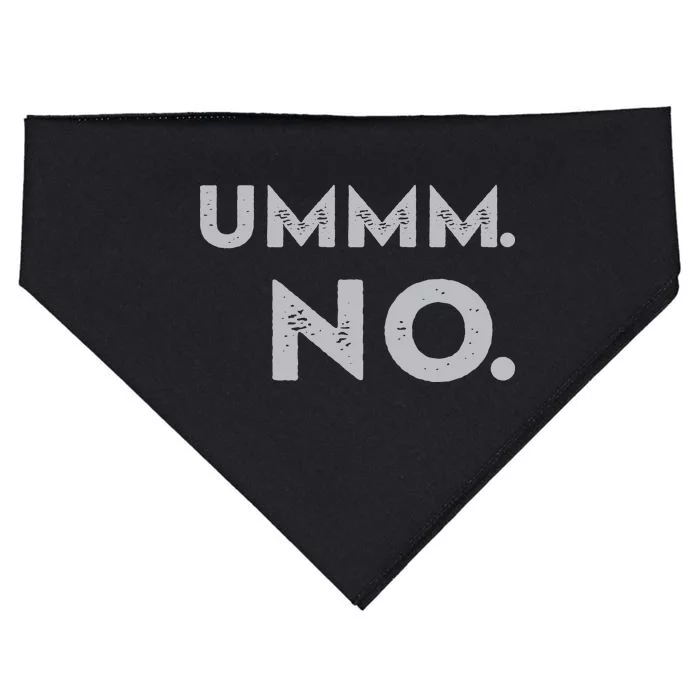 Umm No Funny Sarcastic Saying USA-Made Doggie Bandana