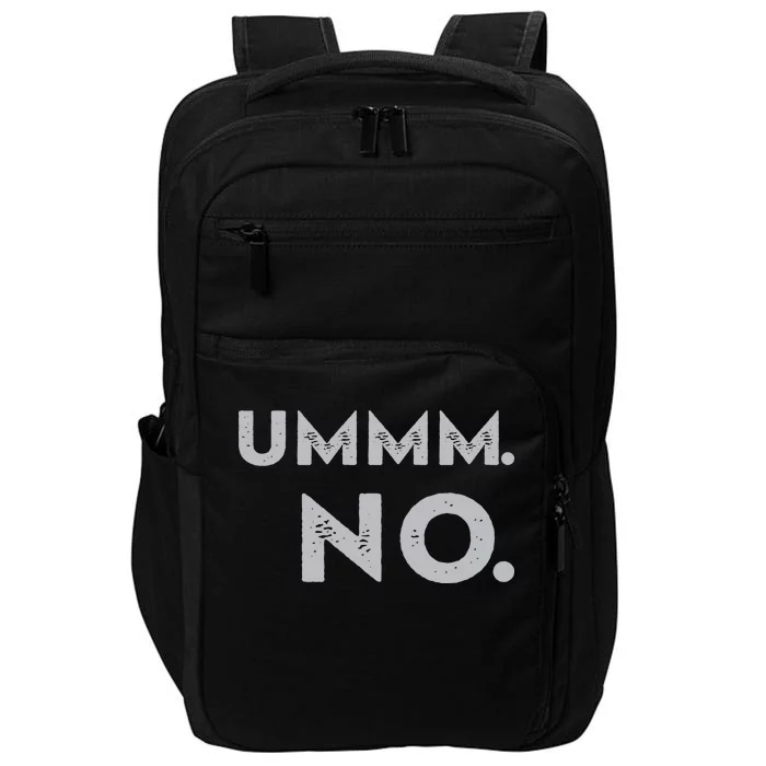 Umm No Funny Sarcastic Saying Impact Tech Backpack