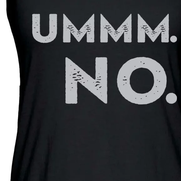 Umm No Funny Sarcastic Saying Ladies Essential Flowy Tank