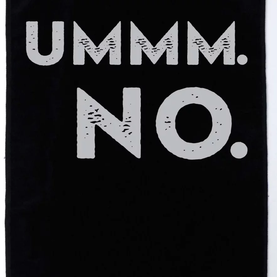 Umm No Funny Sarcastic Saying Platinum Collection Golf Towel