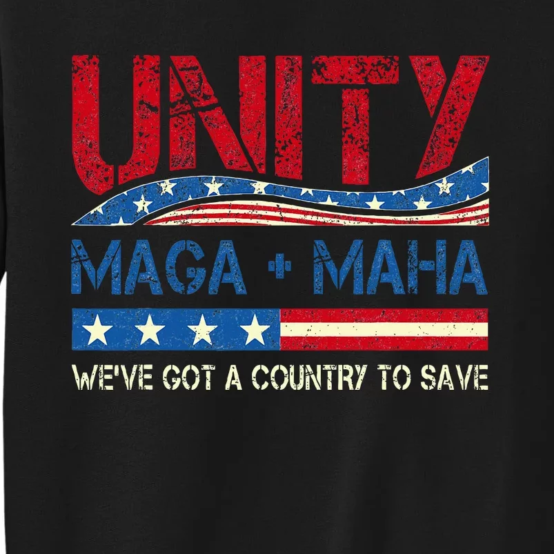 Unity Maga Maha WeVe Got A Country To Save American Flag Tall Sweatshirt