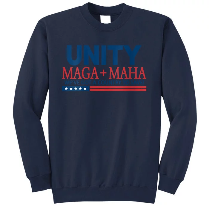 Unity Maga Maha WeVe Got A Country To Save Tall Sweatshirt