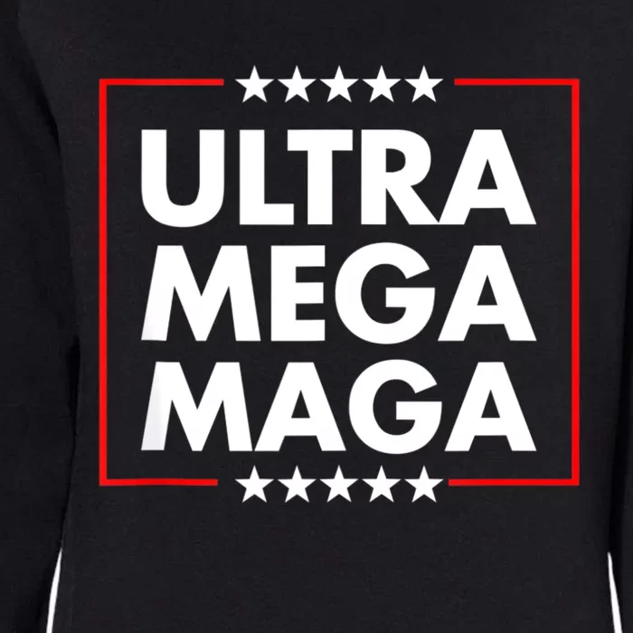 Ultra Mega Maga Trump Liberal Supporter Republican Family Womens California Wash Sweatshirt