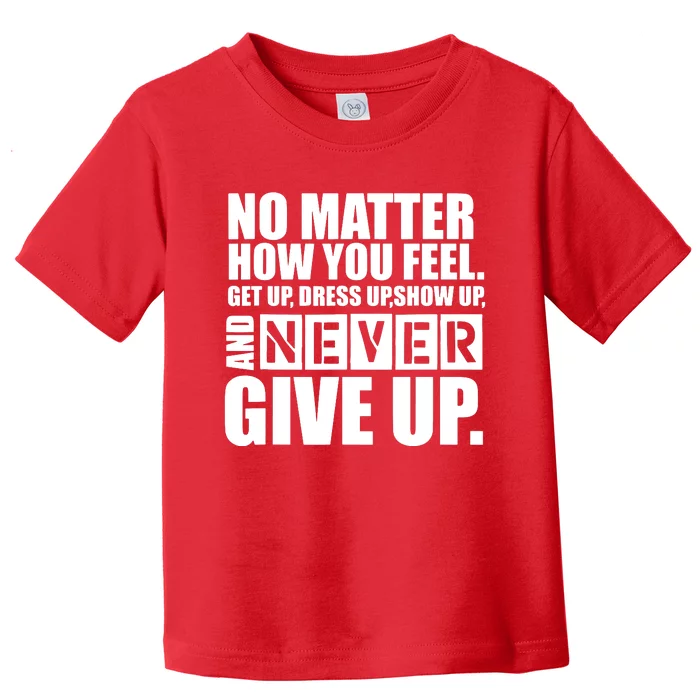 Ultimate Motivation Never Give Up Motivational Toddler T-Shirt