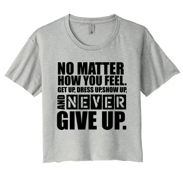 Ultimate Motivation Never Give Up Motivational Women's Crop Top Tee