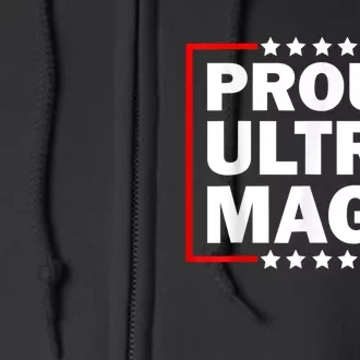 Ultra Maga Proud Ultra Maga Full Zip Hoodie