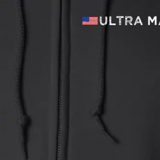 Ultra Maga Proud Ultra Maga Full Zip Hoodie