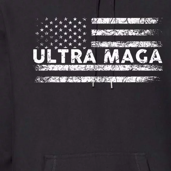 Ultra Maga Proud Ultra Maga Anti Biden Us Flag Pro Trump Premium Hoodie