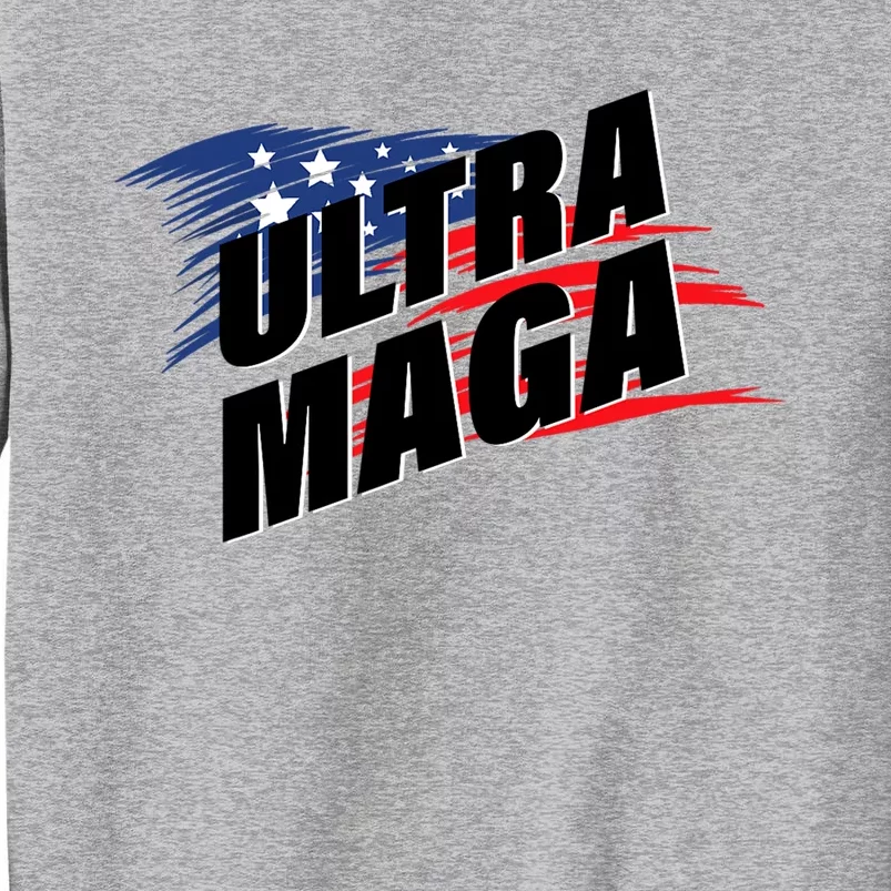 Ultra MAGA Pro American Pro Freedom Ultra MAGA Ultra Maga Tall Sweatshirt