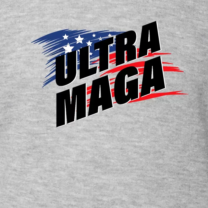 Ultra MAGA Pro American Pro Freedom Ultra MAGA Ultra Maga Toddler Sweatshirt