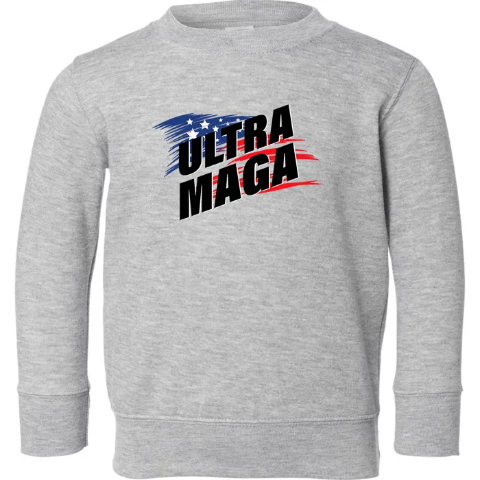 Ultra MAGA Pro American Pro Freedom Ultra MAGA Ultra Maga Toddler Sweatshirt