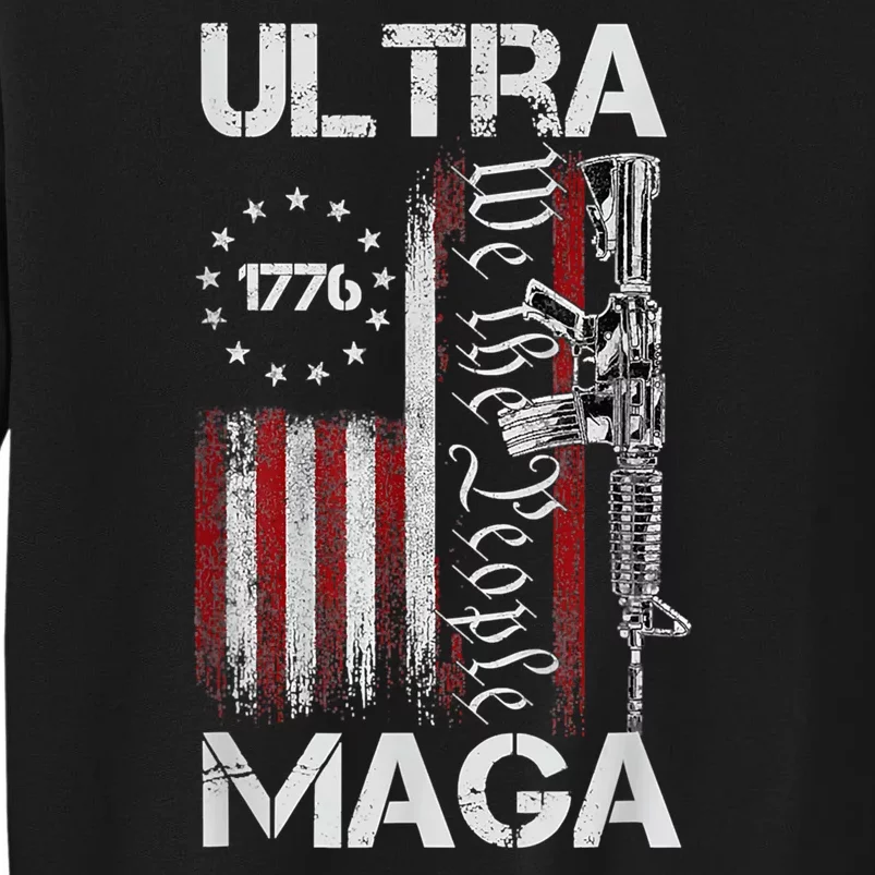 Ultra Maga Proud Ultra Maga Tall Sweatshirt