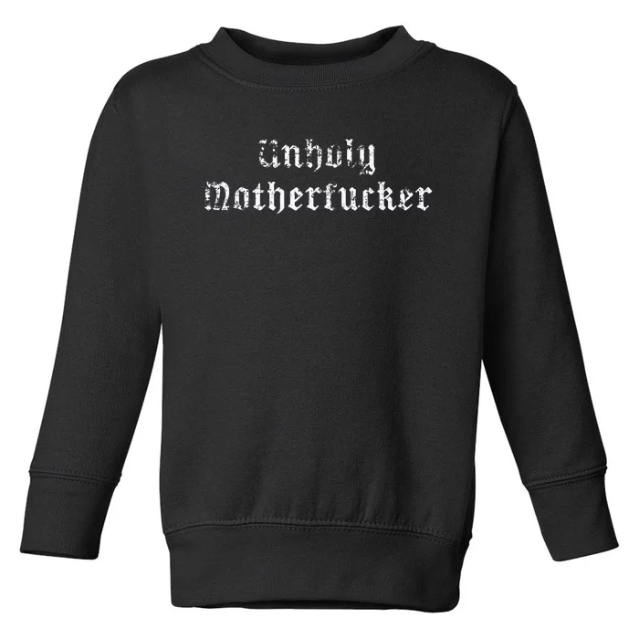 Unholy Motherfucker Pagan Atheist Punk Goth Occult Toddler Sweatshirt